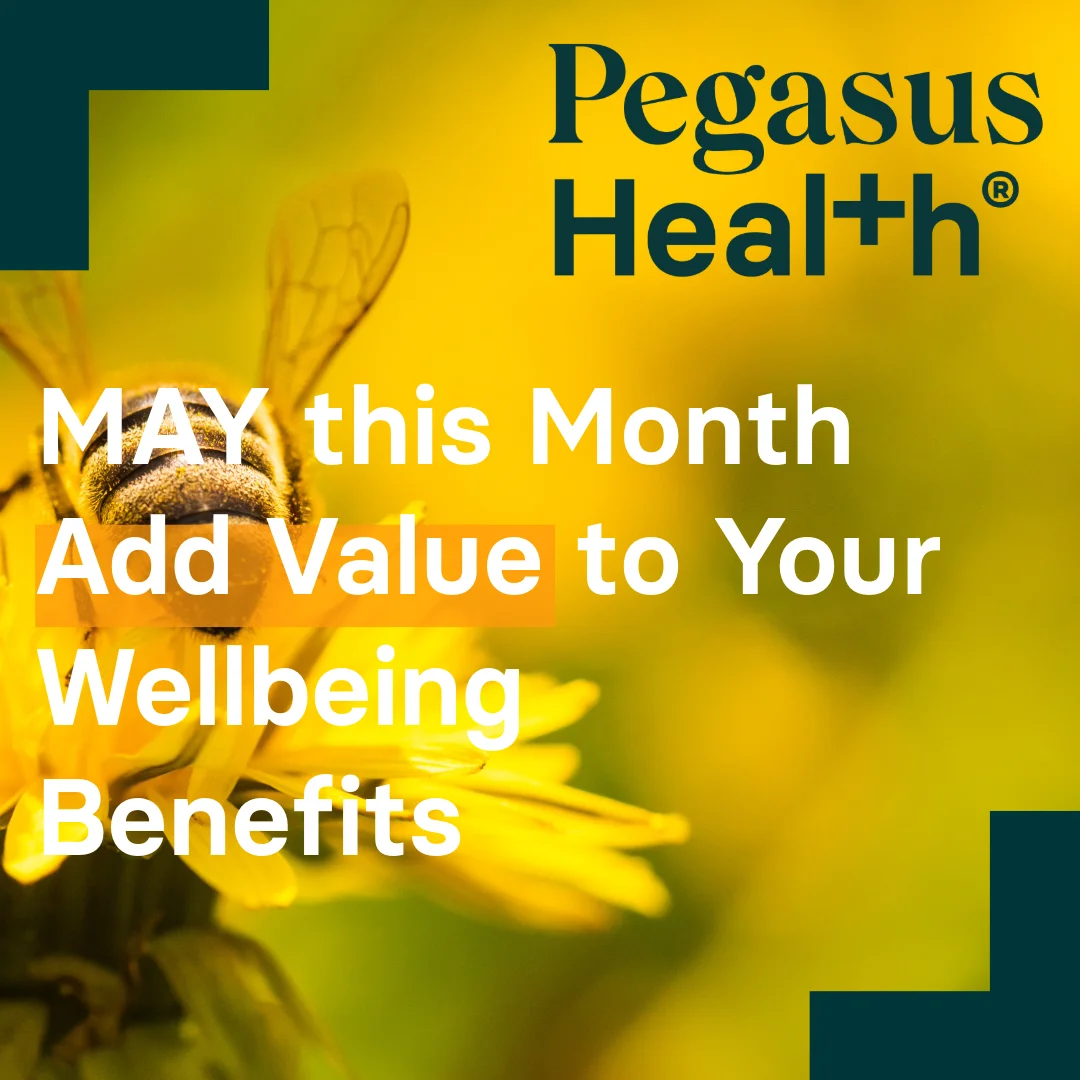 May This Month Add Value to Your Wellbeing Benefits